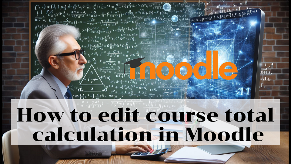 Moodle Final Grade: Set Up Your Course Total Score Formula